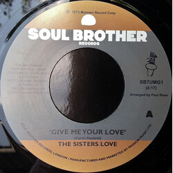 Sisters Love Give Me Your Love / Try It You'll Like It 7"