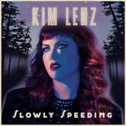 Kim Lenz Slowly Speeding Vinyl LP