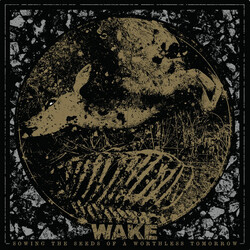 Wake (6) Sowing The Seeds Of A Worthless Tomorrow Vinyl LP