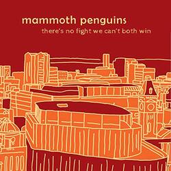 Mammoth Penguins There Is No Fight We Can't Both Win Vinyl LP