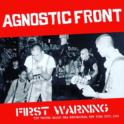 Agnostic Front First Warning - The "United Blood" Era Recordings, New York City, 1983