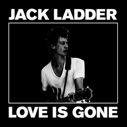 Jack Ladder Love Is Gone Vinyl LP