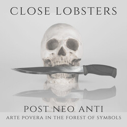 Close Lobsters Post Neo Anti - Arte Povera In the Forest Of Symbols