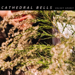 Cathedral Bells Velvet Spirit Vinyl LP