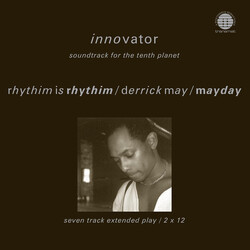 Rhythim Is Rhythim / Derrick May / Mayday Innovator (Soundtrack For The Tenth Planet) Vinyl