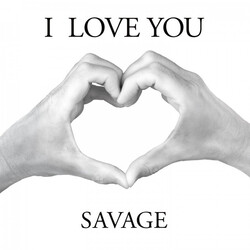 Savage I Love You ltd Vinyl 12"