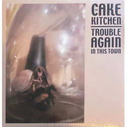 The Cakekitchen Trouble Again In This Town Vinyl LP