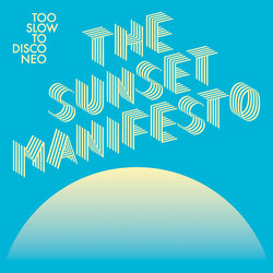 Various Too Slow To Disco Neo (The Sunset Manifesto) Vinyl 2 LP