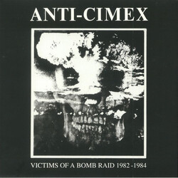 Anti Cimex Victims Of A Bomb Raid 1982-1984 Vinyl