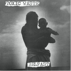 Toxic Waste (3) Belfast Vinyl LP