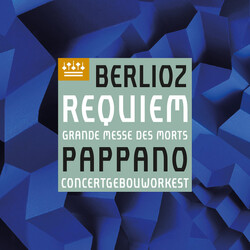 Hector Berlioz / Antonio Pappano / Concertgebouworkest Requiem, Grande Messe Des Morts SACD