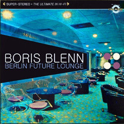 Boris Blenn Berlin Future Lounge Vinyl 2 LP