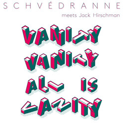 Schvedranne / Jack Hirschman Vanity Vanity All Is Vanity Vinyl LP