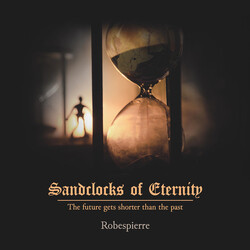 Robespierre (3) Sandclocks Of Eternity Vinyl LP