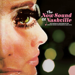 Various The Now Sound Of Nashville: Psychedelic Gestures In The Country Music Experience (1966-1973) Vinyl LP