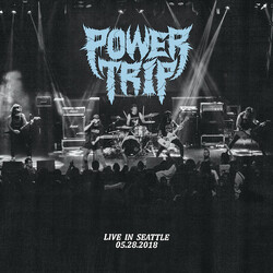 Power Trip (3) Live In Seattle 05​.​28​.​2018 Vinyl LP