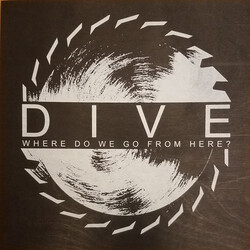 Dive Where Do We Go From Here? Vinyl LP