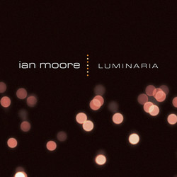 Ian Moore Luminaria Vinyl LP