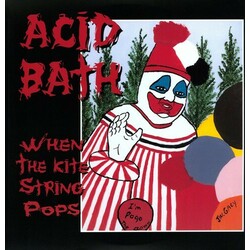 Acid Bath When The Kite String Pops Vinyl 2 LP