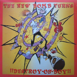 The New Bomb Turks !!Destroy-Oh-Boy!! Vinyl LP