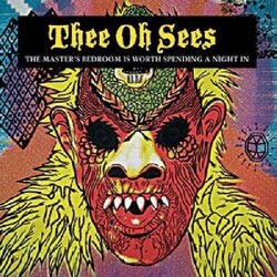 Thee Oh Sees The Master's Bedroom Is Worth Spending A Night In Vinyl LP