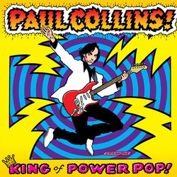 Paul Collins King Of Power Pop! Vinyl LP