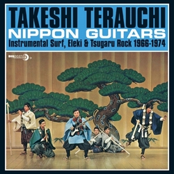 Takeshi Terauchi Nippon Guitars (Instrumental Surf, Eleki & Tsugaru Rock 1966-1974) Vinyl LP