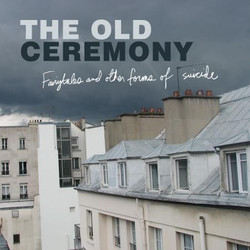 The Old Ceremony Fairytales And Other Forms Of Suicide Vinyl LP