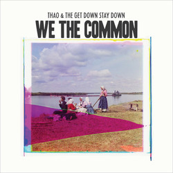 Thao With The Get Down Stay Down We The Common Vinyl LP