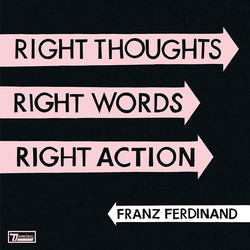 Franz Ferdinand Right Thoughts, Right Words, Right Action Vinyl LP