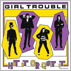 Girl Trouble Hit It Or Quit It Vinyl LP