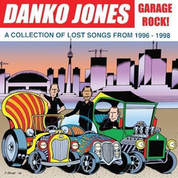Danko Jones Garage Rock! (A Collection Of Lost Songs From 1996 - 1998) Vinyl LP