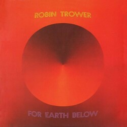 Robin Trower For Earth Below Vinyl LP