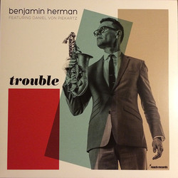 Benjamin Herman / Daniel von Piekartz Trouble Vinyl LP