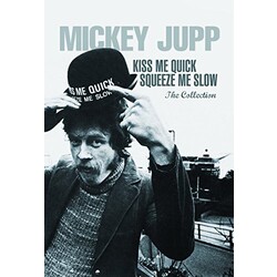 Mickey Jupp Kiss Me Quick Squeeze Me Slow: The Collection Vinyl LP