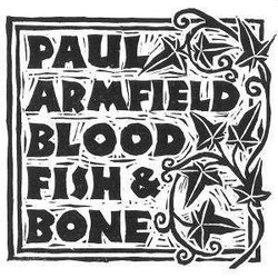 Paul Armfield Blood, Fish & Bone Vinyl LP