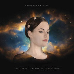 Princess Chelsea The Great Cybernetic Depression Vinyl LP