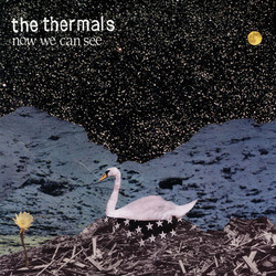 The Thermals Now We Can See Vinyl LP