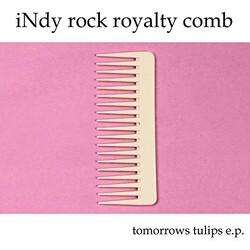 Tomorrows Tulips iNdy rock royalty comb Vinyl LP