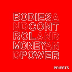 Priests (2) Bodies And Control And Money And Power Vinyl LP