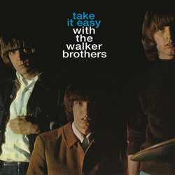 The Walker Brothers Take It Easy With The Walker Brothers Vinyl LP