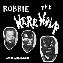 Robbie The Werewolf At The Waleback Vinyl LP