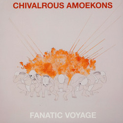 Chivalrous Amoekons Fanatic Voyage Vinyl LP