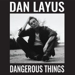 Dan Layus Dangerous Things Vinyl LP