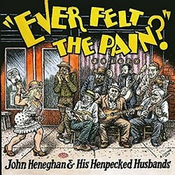 John Heneghan & His Henpecked Husbands Ever Felt The Pain? Vinyl LP