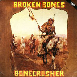 Broken Bones Bonecrusher Vinyl LP