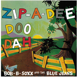 Bob B. Soxx And The Blue Jeans Zip-A-Dee Doo Dah Vinyl LP