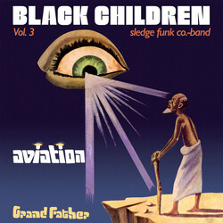 Black Children Sledge Funk Group Vol. 3 - Aviation Grand Father Vinyl LP