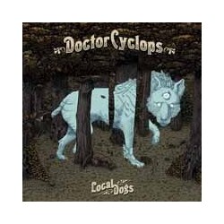 Doctor Cyclops Local Dogs Vinyl LP