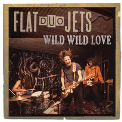 Flat Duo Jets Wild Wild Love Vinyl LP